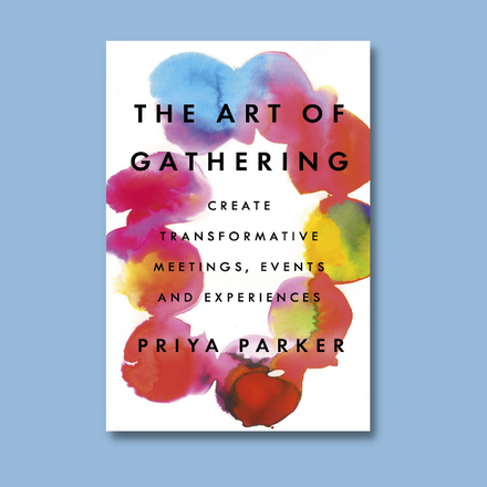 "The Art of Gathering" by Priya Parker (Paperback)