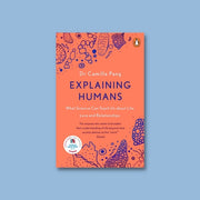 "Explaining Humans: What Science Can Teach Us about Life, Love and Relationships" by Dr Camilla Pang (Paperback)
