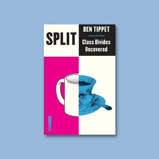 "Split: Class Divides Uncovered" by Ben Tippet (Paperback)